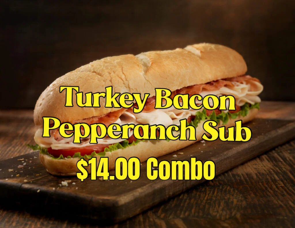 Turkey bacon sub combo flyer: $14.00